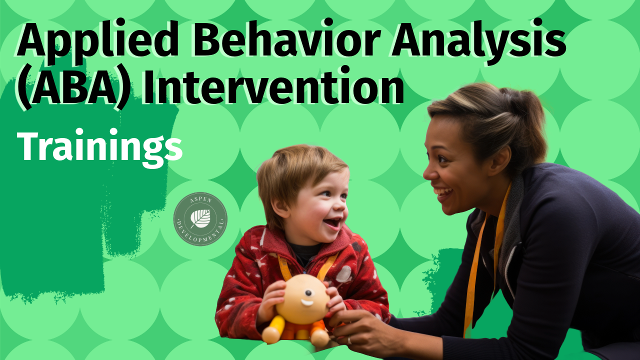 Applied Behavior Analysis (ABA) Intervention Trainings