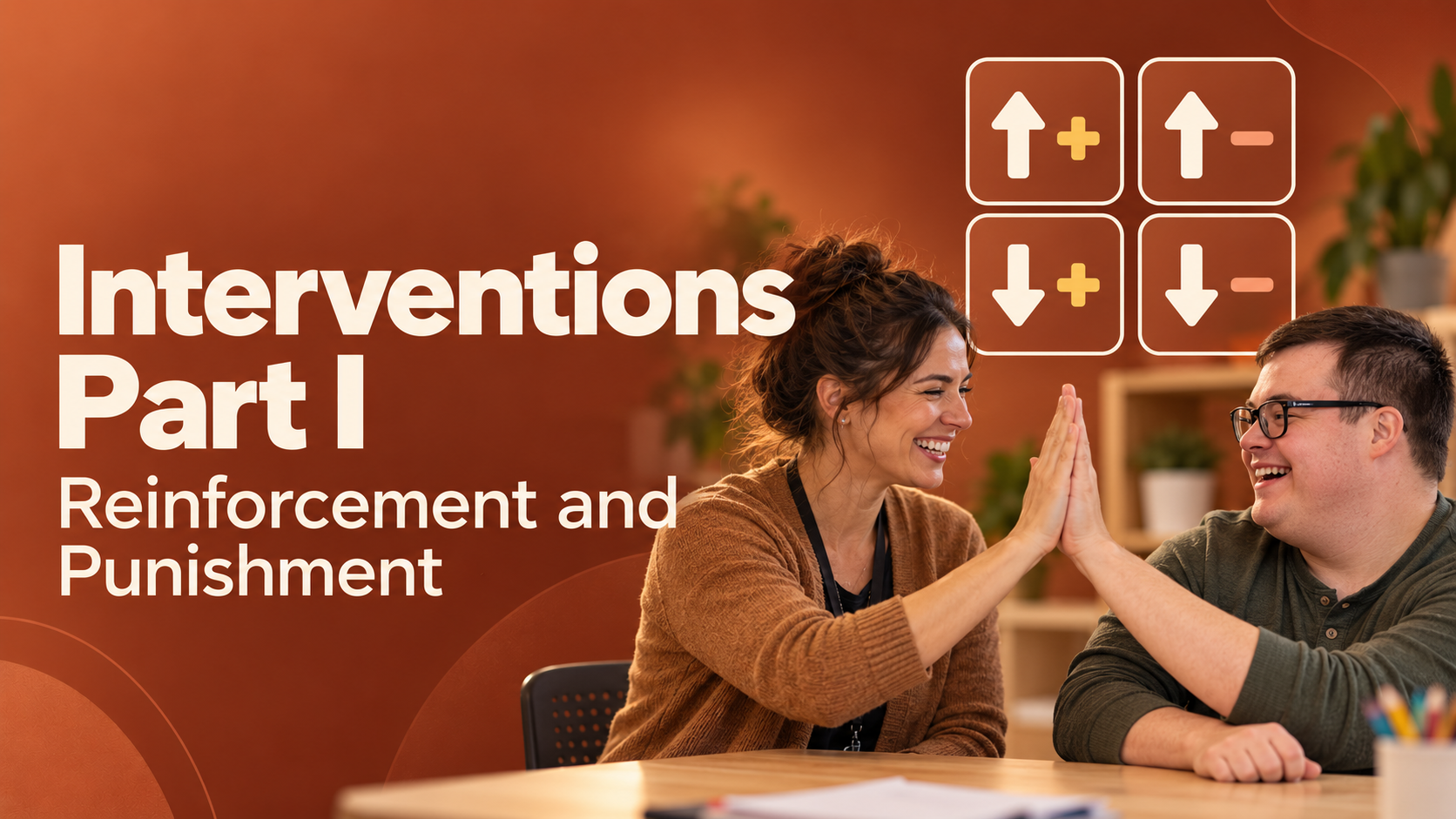 9) Interventions Part I: Reinforcement and Punishment